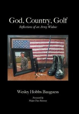 God, Country, Golf: Reflections of an Army Widow (Hardback)