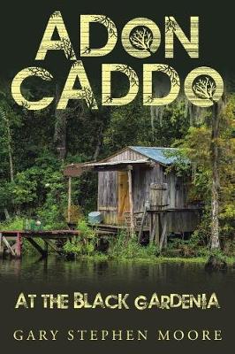 Adon Caddo at the Black Gardenia (Paperback)