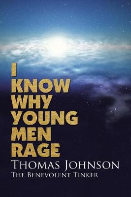 I Know Why Young Men Rage (Paperback)
