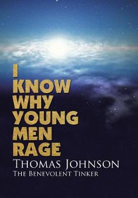 I Know Why Young Men Rage (Hardback)