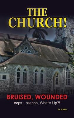 The Church!: Bruised, Wounded Oops...Ssshhh, What's Up?! (Paperback)