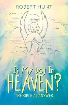 Is My Dog in Heaven?: The Biblical Answer (Paperback)