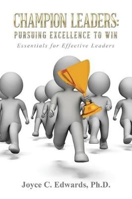 Champion Leaders: Pursuing Excellence to Win: Essentials for Effective Leaders (Paperback)
