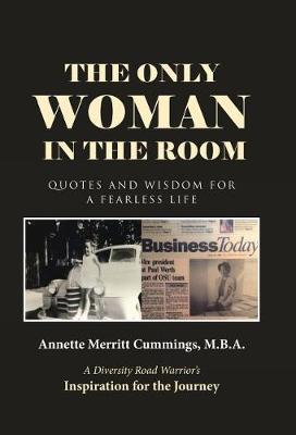 The Only Woman in the Room: Quotes and Wisdom for a Fearless Life (Hardback)
