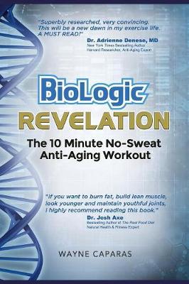 Biologic Revelation: The 10 Minute No-Sweat Anti-Aging Workout (Paperback)