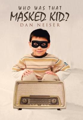 Who Was That Masked Kid? (Hardback)