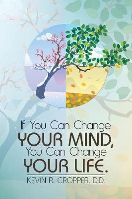 If You Can Change Your Mind, You Can Change Your Life. (Paperback)