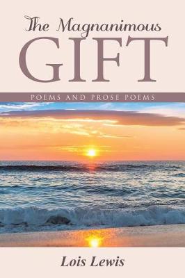 The Magnanimous Gift: Poems and Prose Poems (Paperback)