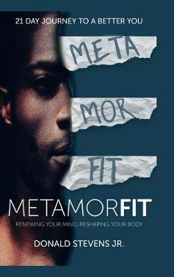 Metamorfit: Renewing Your Mind, Reshaping Your Body (Hardback)