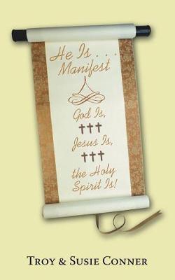 He Is . . . Manifest: God Is, Jes (Paperback)
