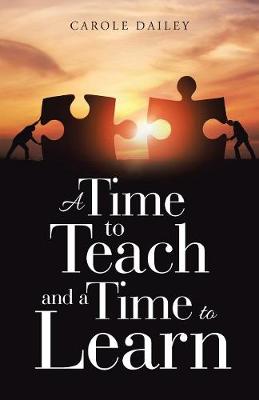 A Time to Teach and a Time to Learn (Paperback)