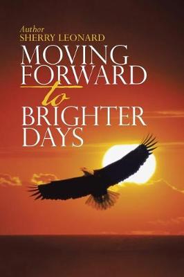 Moving Forward to Brighter Days (Paperback)