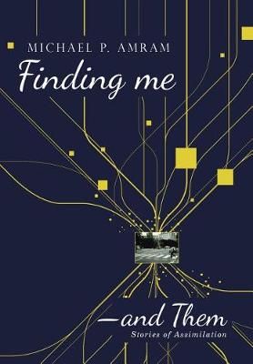 Finding Me―and Them: Stories of Assimilation (Hardback)
