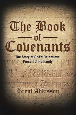 The Book of Covenants: The Story of God's Relentless Pursuit of Humanity (Paperback)
