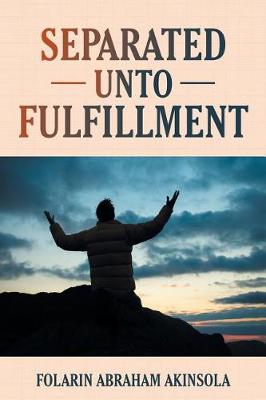 Separated Unto Fulfillment (Paperback)