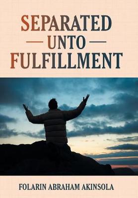 Separated Unto Fulfillment (Hardback)