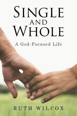 Single and Whole: A God-Focused Life (Paperback)