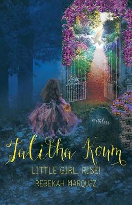 Talitha Koum: Little Girl, Rise! (Paperback)