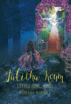 Talitha Koum: Little Girl, Rise! (Hardback)