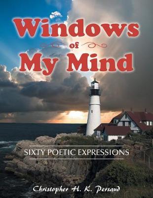 Windows of My Mind: Sixty Poetic Expressions (Paperback)