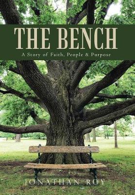 The Bench: A Story of Faith, People & Purpose (Hardback)