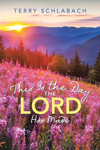 This Is the Day the Lord Has Made (Paperback)