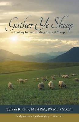 Gather Ye Sheep: Looking for and Finding the Lost Sheep (Paperback)