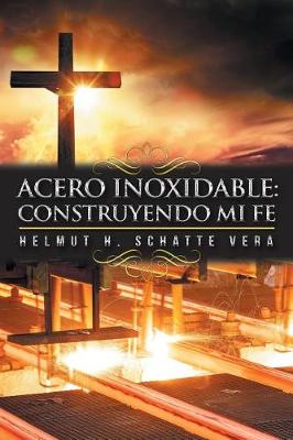 Acero Inoxidable: Construyendo Mi Fe (Paperback)