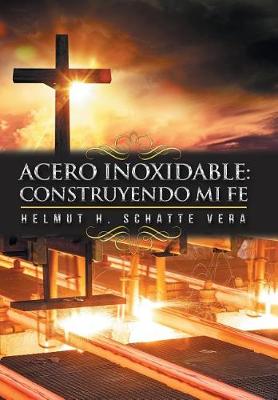 Acero Inoxidable: Construyendo Mi Fe (Hardback)