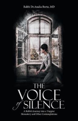 The Voice of Silence: A Rabbi's Journey Into a Trappist Monastery and Other Contemplations (Paperback)
