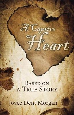 A Captive Heart: Based on a True Story (Paperback)