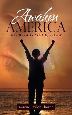 Awaken America: His Hand Is Still Upraised (Paperback)