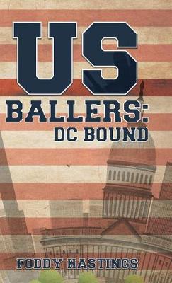Us Ballers: DC Bound (Hardback)