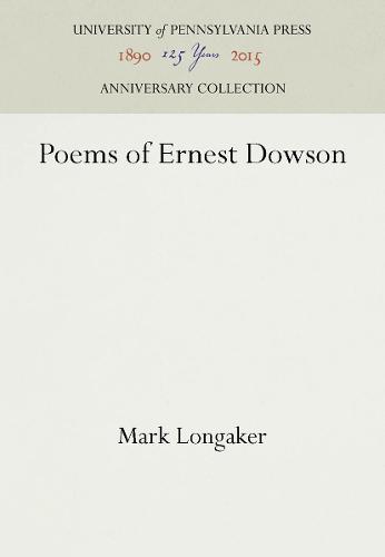 Poems of Ernest Dowson (Hardback)