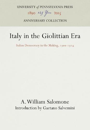 Italy in the Giolittian Era: Italian Democracy in the Making, 1900-1914 (Hardback)