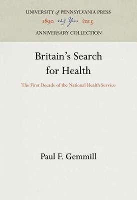 Britain's Search for Health: The First Decade of the National Health Service (Hardback)