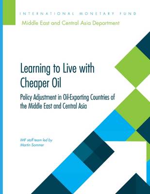Learning to live with cheaper oil: policy adjustment in MENA and CCA oil-exporting countries (Paperback)