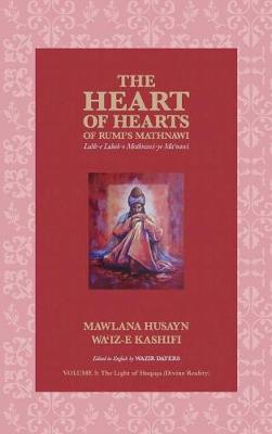 The Heart of Hearts of Rumi's Mathnawi - Vol 3: Lubb-E Lubab-E Mathwnawi-Ye Ma'nawi - Stages of Sharia (the Sacred Law) 3 (Hardback)