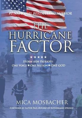 The Hurricane Factor: Storm Side Patriots, One Voice, One Nation, One God (Hardback)