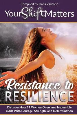 Your Shift Matters: Resistance to Resilience - Your Shift Matters 3 (Paperback)