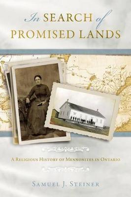 In Search of Promised Lands: A Religious History of Mennonites in Ontario (Paperback)