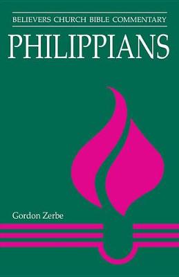 Philippians: Believers Church Bible Commentary - Believers Church Bible Commentary (Paperback)