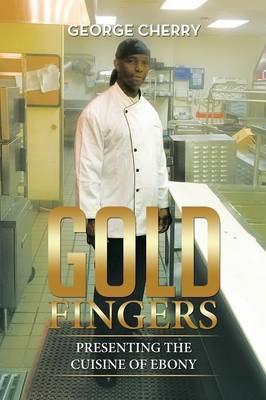 Gold Fingers: Presenting the Cuisine of Ebony (Paperback)