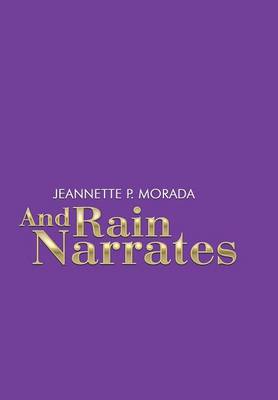 And Rain Narrates (Hardback)