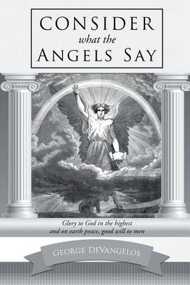 Consider What the Angels Say (Paperback)