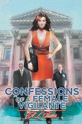 Confessions of a Female Vigilante (Paperback)