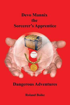 Devo Mannix the Sorcerer's Apprentice: Dangerous Adventures (Paperback)