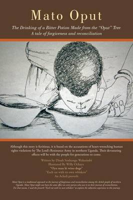 Mato Oput: The Drinking of a Bitter Potion Made from the "Oput" Tree (Paperback)