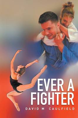 Ever a Fighter: The Adventures of Katherine Wilkinson (Paperback)