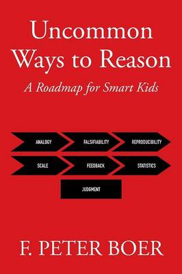 Uncommon Ways to Reason: A Roadmap for Smart Kids (Paperback)